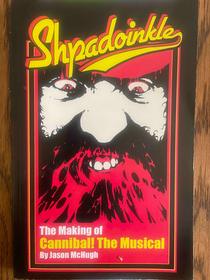 Shpadoinkle The Making of Cannibal! The Musical